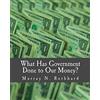 CreateSpace Independent Publishing Platf What Has Government Done to Our Money? (Large Print Edition)