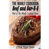 CREATESPACE The Manly Cookbook: Beef and Bar-B-Q: Volume 2