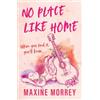 HQ Digital NO PLACE LIKE HOME: An uplifting second-chance small-town cowboy ranch rom-com about heartbreak and healing - perfect for fans of Elsie Silver in 2026!