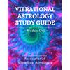 The Avalon School of Astrology, Inc. Vibrational Astrology Study Guide, Module One