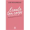 J'ai lu Ecoute ton corps: Ton plus grand ami sur la Terre
