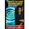 Claudio Ángel Nocelli The Lands of the Clones - SECOND EARTH: When the Human Replicas Arrived on Earth: 16