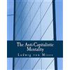 CREATESPACE The Anti-Capitalistic Mentality (Large Print Edition)