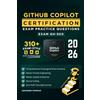 Abhishek Parmar GH-300 GitHub Copilot Certification Exam Practice Questions: 310+ Exam-Style Q&A with Explanations | Master Copilot Enterprise, Prompt Engineering & Secure Coding