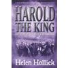 Silverwood Books Harold The King: 1066: the story of the events that led to the most famous date in English History