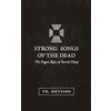 Underworld Amusements Strong Songs of the Dead: The Pagan Rites of Sacred Harp