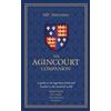 WELBECK The Agincourt Companion: A guide to the legendary battle and warfare in the medieval world