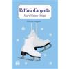 2M I pattini d'argento. Ediz. integrale