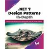 BPB Publications .NET 7 Design Patterns In-Depth: Enhance code efficiency and maintainability with .NET Design Patterns (English Edition)