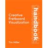 Tim Miller Creative Fretboard Visualization: Handbook