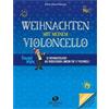 Musikverlag Holzschuh Weihnachten mit meinem Violoncello: 32 Weihnachtslieder aus verschiedenen Ländern für 1-2 Violoncelli