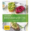 Gräfe und Unzer Vegane Brotaufstriche: 22 x dick aufgetragen