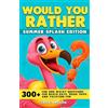 Special Art Would You Rather - Summer Splash Edition: 300+ Fun and Wacky Questions for Beach Days, Road Trips, and Vacation Fun: 2