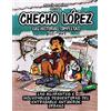 Martin Oscar Ramirez Gonzalez Checho López Las Historias Completas 1988 - 1991: Las hilarantes e inolvidables desventuras del entrañable antihéroe urbano