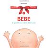 CREATESPACE Bebe. O poveste din burtica: Volume 1