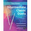 CREATESPACE Intermediate Classic Duets for Two Flutes: 22 classical and traditional melodies for two equal flutes of intermediate standard. From low C to third octave G. All in easy keys.