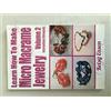 CreateSpace Independent Publishing Platf Learn How To Make Micro-Macrame Jewelry - Volume 2: Learn more advanced Micro Macrame jewelry designs, quickly and easily!