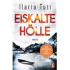 Ilaria Tuti Ing Eiskalte Hölle: Thriller (Ein Fall für Teresa Battag (Tascabile)