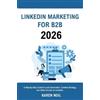 Karen Noil LinkedIn Marketing for B2B 2026 (Tascabile)