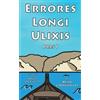 Brian Gronewoller Errores Longi Ulixis, Pars I (Tascabile) Fabulae Epicae