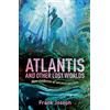 Arcturus Publishing Ltd Atlantis and Other Lost Worlds: New Evidence of Ancient Secrets