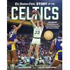 Running Press Adult The Boston Globe Story of the Celtics: 1946-Present: The Inside Stories and Acclaimed Reporting on the NBA's Banner Franchise