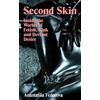Granta Books Second Skin : Inside the Worlds of Fetish, Kink and Deviant Desire