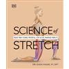 DK Science of Stretch: Reach Your Flexible Potential, Stay Active, Maximize Mobility