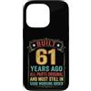 Built 61th Birthday Gifts for Men Women Custodia per iPhone 13 Pro Divertente regalo per il 61° compleanno per uomini e donne di 61 anni