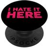 Funny Designs For Introverts I Hate It Here PopSockets PopGrip Adesivo