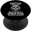 Funny Coton de Tulear Fun Coton de Tulea Be A Coton de Tulear Cane Divertente Coton de Tulear PopSockets PopGrip Adesivo