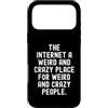humor online social media introvert awkw Custodia per iPhone 17 Pro Max Internet è un posto strano e pazzo per strani e pazzi