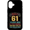 Built 61th Birthday Gifts for Men Women Custodia per iPhone 16 Divertente regalo per il 61° compleanno per uomini e donne di 61 anni