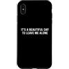 Funny Designs For Introverts Custodia per iPhone XS Max It's A Beautiful Day To Leave Me Alone
