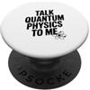 Fraxoweb Parla di fisica quantistica con me divertente amante della scienza PopSockets PopGrip Adesivo