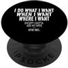 Fun & Humor Quotes & Gifts Faccio quello che voglio quando voglio dove voglio - marito divertente PopSockets PopGrip Adesivo