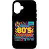 80s Costume Retro Party Nostalgia Throwb Custodia per iPhone 16 Costume divertente in stile retrò con scritta This Is My 80's Party