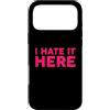 Funny Designs For Introverts Custodia per iPhone 17 Pro Max I Hate It Here