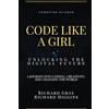 Richard Gray Books CODE LIKE A GIRL: UNLOCKING THE DIGITAL FUTURE