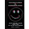 TCL Publishing Adventures In Wonderland: Acid house, rave and the UK club explosion