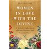 Shambhala Women in Love with the Divine: A Seeker's Exploration of Faith, Practice, and Feminine Power