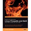 Packt Publishing Designing and Implementing Linux Firewalls and QoS using netfilter, iproute2, NAT and l7-filter: Learn how to secure your system and implement QoS using real-world scenarios for networks of all sizes
