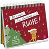 Groh Verlag All I want for Christmas is ... Ruhe!: 24 humorvolle Sprüche für den Advent | Lustiger Adventskalender für stressfreie Weihnachten