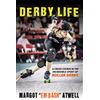 Gutpunch Press Derby Life: A Crash Course in the Incredible Sport of Roller Derby