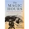 The University Press of Kentucky The Magic Hours: The Films and Hidden Life of Terrence Malick