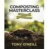Simplify Gardening Composting Masterclass: Feed Your Soil Not Your Plants