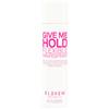 Eleven Australia Give Me Hold Flexible lacca per capelli 300 ml