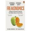 Penguin Press Freakonomics : A Rogue Economist Explores the Hidden Side of Everything