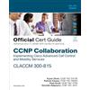 Cisco CCNP Collaboration Call Control and Mobility CLACCM 300-815 Official Cert Guide