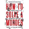 HarperImpulse How to Solve a Murder: True Stories from a Life in Forensic Medicine, With a Foreword by Dr Richard Shepherd